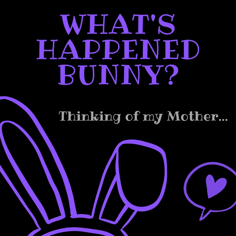 What's happened Bunny?